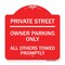 Signmission Private Street Owner Parking All Others Towed Promptly Heavy-Gauge Alum, 18" x 18", RW-1818-23239 A-DES-RW-1818-23239 - alternate 1